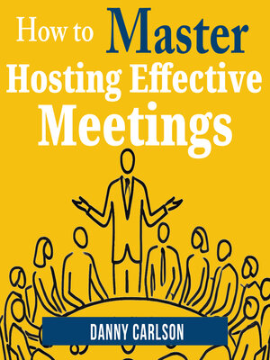 cover image of How to Master Hosting Effective Meetings